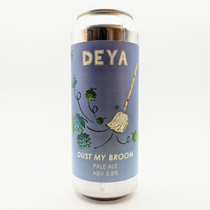 Dust My Broom | Deya Brewing Co | 5.8° | Pale Ale