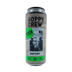 Hoppy Crew : What's Up ? | Browar Pinta | 8° | Imperial IPA / Double IPA / DIPA