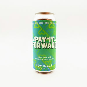 Pay It Forward - Simcoe & El Dorado | New Image Brewing | 7.8° | New England IPA / NEIPA